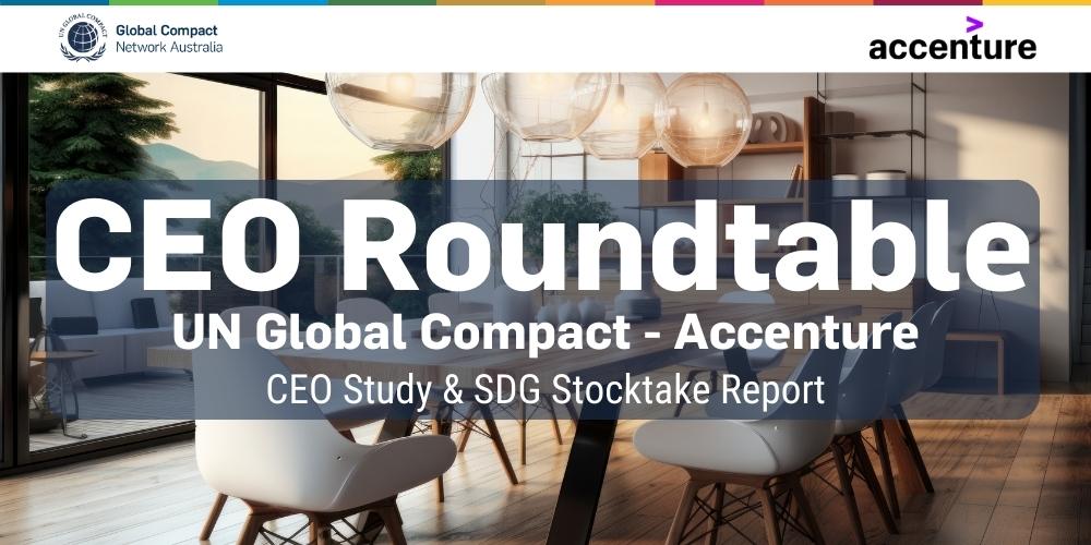 Unlocking the global pathways to resilience, growth and sustainability for 2030 - The 12th United Nations Global Compact-Accenture CEO Study & SDG Stocktake Report, Australia Insights